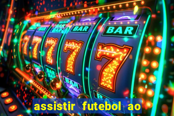 assistir futebol ao vivo sem virus